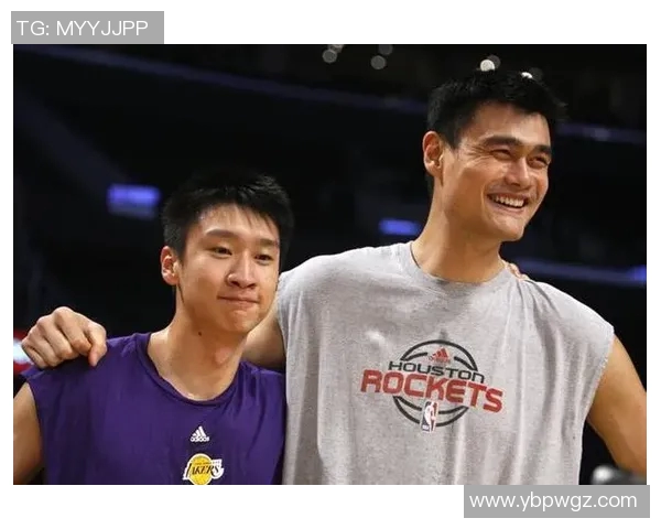 孙悦与姚明携手征战NBA的辉煌岁月与传奇故事回顾 孙悦与姚明携手征战NBA的辉煌岁月与传奇故事回顾